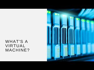 What's a Virtual Machine